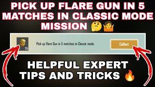 PICK UP FLARE GUN IN 5 MATCHES IN CLASSIC MODE MISSION