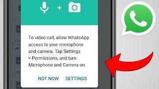 To Video Call Allow Whatsapp Access To Your Microphone And Camera