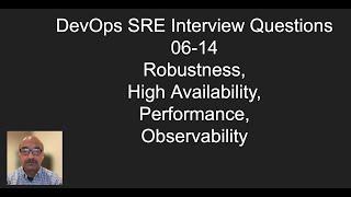 DevOps SRE Interview Questions 06-14 Robustness, High Availability, Performance, Observability