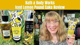 Bath & Body Works Iced Lemon Pound Cake Review