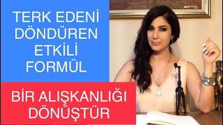 UZAKLAŞANI TERK EDENİ DÖNDÜREN ETKİLİ FORMÜL - BİR ALIŞKANLIĞI DÖNÜŞTÜR VE  DÖNDÜR