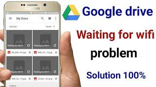 google drive waiting for wifi problem  | waiting for network problem