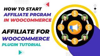 How to Start Affiliate Program in WooCommerce website | Affiliate For WooCommerce Plugin Tutorial