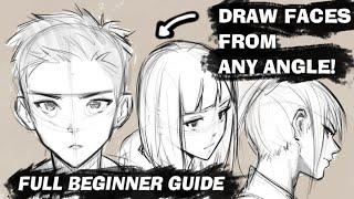 How to Draw Anime Faces from ANY ANGLE! Full BEGINNER Guide 