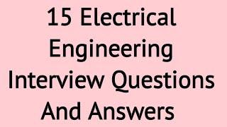 15 most asked Electrical Engineering Interview Questions And Answers