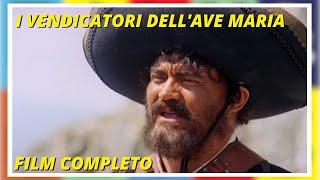 I vendicatori dell'Ave Maria | Azione | Film completo in Italiano