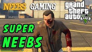 GTA 5: SUPER NEEBS - Fun With Cheats