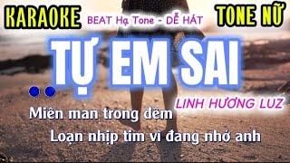 Tự Em Sai - KARAOKE TONE NỮ | Linh Hương Luz Miên Man Trong Đêm Khi Nhịp Tim Vì Đang Nhớ Anh