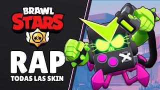 RAP de BRAWL STARS  TODAS Las SKINS