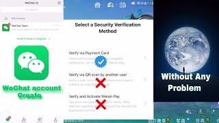 How to create WeChat account without QR code scan || how to login WeChat account ||