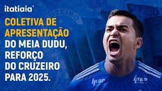 AO VIVO: APRESENTAÇÃO DO ATACANTE DUDU, NOVO REFORÇO DO CRUZEIRO PARA 2025