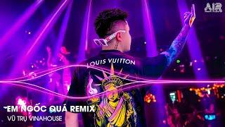 Em Ngốc Quá Remix  Người Yêu Em Thật Lòng Sao Để Em Lệ Rơi Hai Dòng Remix  Nổi Gió Lên Remix