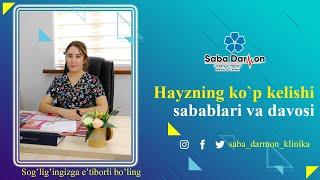 Ayollardagi hayzning buzilishi ya'ni ko'p kelishi sabalari, oqibatlari va davolash usullari haqida.