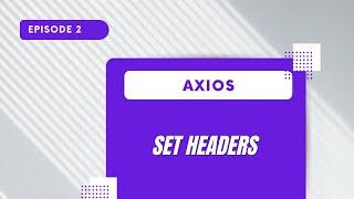 Axios  - Set Headers