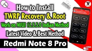 How to Install TWRP Recovery & Root On Redmi Note 8 Pro (MIUI 12.5.5.0 Indian Method) Latest Video 