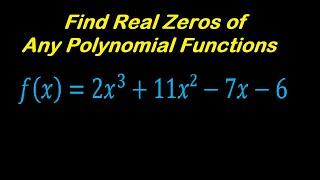 How to Find Real Zeros of Any Polynomial Function