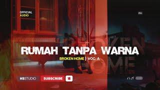 BROKEN HOME - RUMAH TANPA WARNA (OFFICIAL MUSIC AUDIO)