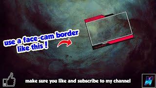 how to insert a facecam border on obs 2017/2018