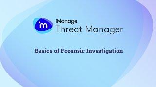 Performing forensic investigation on alerts with iManage Threat Manager