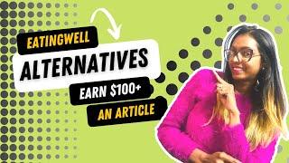Eatingwell Alternatives | Websites That Pay You For Writing | $100+ an Article | Freelance Writing