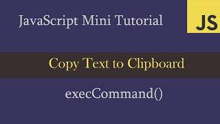 JavaScript - Copy Text to Clipboard Tutorial