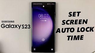 How To Set The Time For Auto Lock When Screen Turns Off On Samsung Galaxy S23, S23+ and S23 Ultra