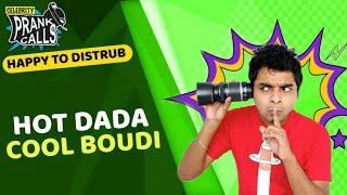 Happy To Disturb - Hot Dada Cool Boudi | RJ Sayan | Prank Call