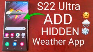 Samsung Galaxy S22 Ultra Activate The HIDDEN weather App on your phone & get Hourly weather updates