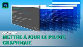 Comment mettre à jour les pilotes graphique de Photoshop