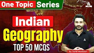 Indian Geography Top 50 MCQs | GK GS for all Competitive Exams By Sahil Madaan