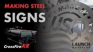 Making Custom Steel Signs with the Crossfire XR | Launch MakerLab