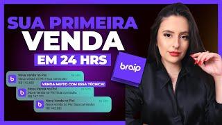 BRAIP - Sua primeira venda em 24 hrs - Passo a passo