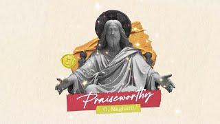 LIVELOUD - Praiseworthy, O Maghari! (He Reigns Live)