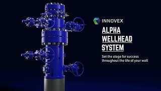 Innovex Alpha Wellhead System - 2021 Aug