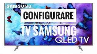 Configurare televizor Smart Samsung QLED - Tizen