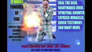 Tongue of Fire, Healings and Miracles - Apostle Johnson Suleman (12 hours) Recommended