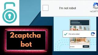 2Captcha Bot – Automated CAPTCHA Solving Bot for Fast CAPTCHA Bypass