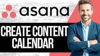 How to Create Content Calendar in Asana | Full Tutorial 2024