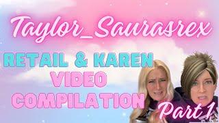 Taylor_Saurasrex Retail & Karen Video Compilation 1 Hour Part 1