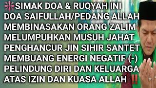 Ruqyah Membinasakan Orang Zalim dan Penghancur Musuh Jahat dengan Doa Saifullah