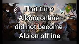 That time Albion Online did not become Albion Offline (Albion Online had no maintenance)