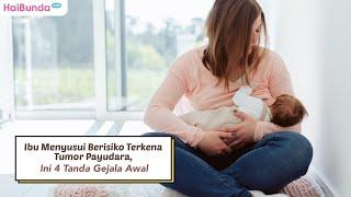 Ibu Menyusui Berisiko Terkena Tumor Payudara, Ini 4 Tanda Gejala Awal