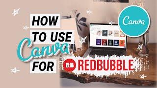 REDBUBBLE: How to use Canva for Redbubble designs?