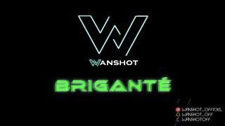 WANSHOT// EP#1 BRIGANTE