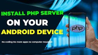 Install php web server on Android Device | php server web development without coding