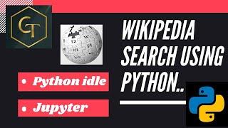 Python | Wikipedia Search using Python | Python Wikipedia API | Python idle | Jupyter Notebook