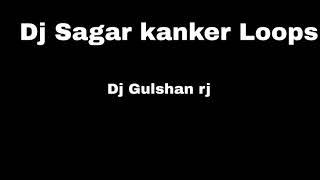 Dj Sagar kanker Ut loops||Dj Gulshan rj|| New Ut loops Sambalpuri style loops