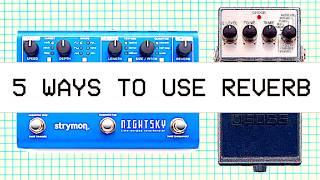 Reverb Pedals: How to Be Creative