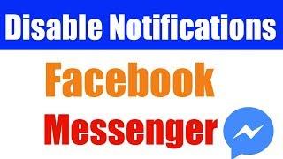 How To Disable All Notifications On Facebook Messenger In Just One Click