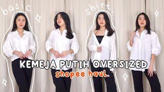 SHOPEE HAUL KEMEJA PUTIH KATUN / RAYON OVERSIZED TERBAIK️ WAJIB NONTON!! Kemeja kuliah - ngantor